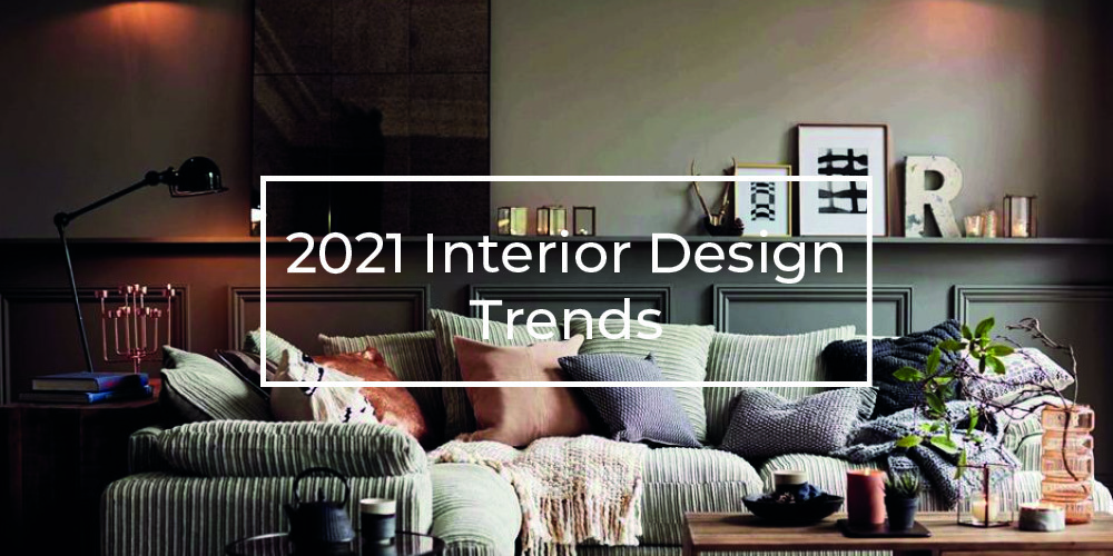 2021 Interior Design Trends 2021 Interior Design Trends