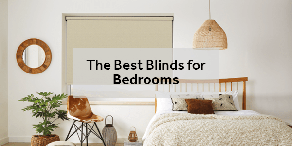 The best blinds for your bedroom The best blinds for your bedroom