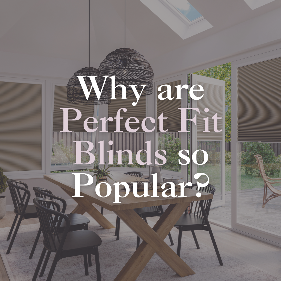 Why are Perfect Fit Blinds So Popular?